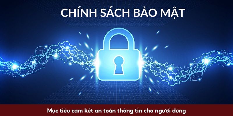 Mục tiêu cam kết an toàn thông tin cho người dùng